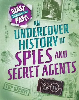 Rachel Minay - Blast Through the Past: An Undercover History of Spies and Secret Agents, Inbunden