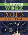 It'll Never Work: Rockets and Space Travel