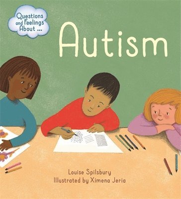 Louise Spilsbury - Questions and Feelings About: Autism, Häftad