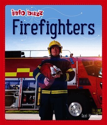 Info Buzz: People Who Help Us: Firefighters