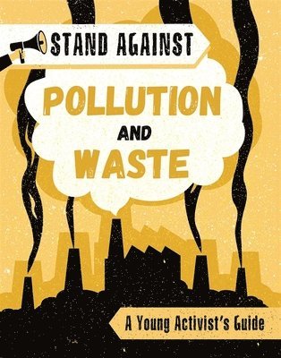 Georgia Amson-Bradshaw - Stand Against: Pollution and Waste, Inbunden