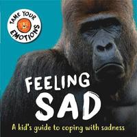 Tame Your Emotions: Feeling Sad