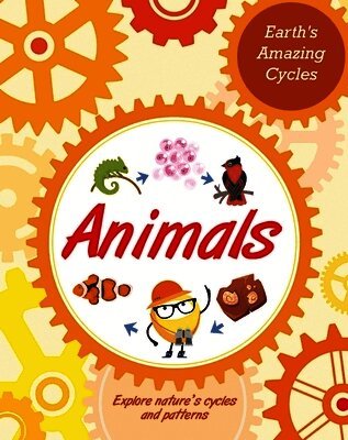 Earth's Amazing Cycles: Animals