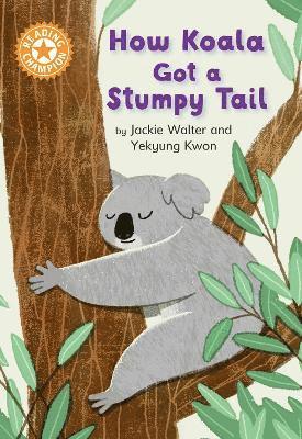 Jackie Walter - Reading Champion: How Koala Got a Stumpy Tail, Häftad
