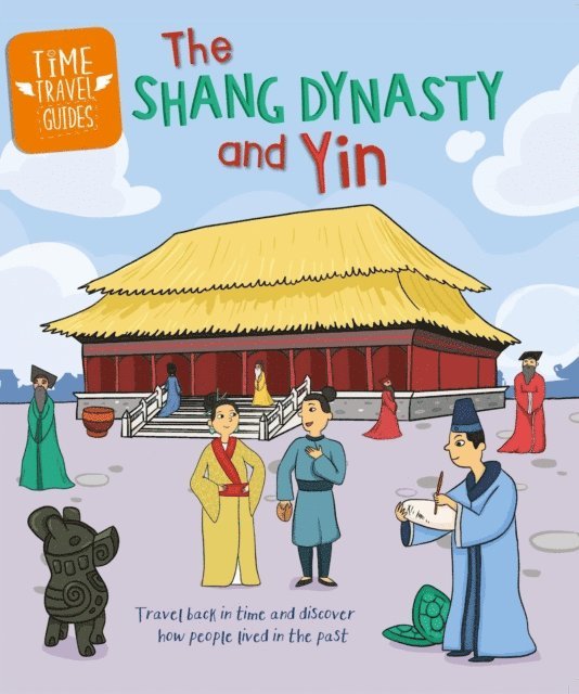 Tim Cooke - Time Travel Guides: The Shang Dynasty and Yin, E-bok. Tillgänglighet: Lägg i varukorg