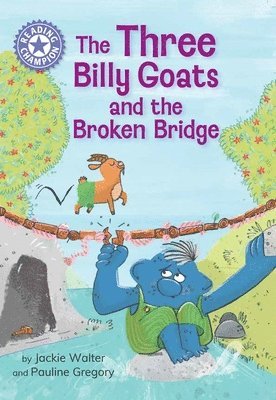 Jackie Walter - Reading Champion: The Three Billy Goats and the Broken Bridge, Inbunden