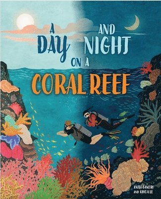 Anita Ganeri - Day and Night: On a Coral Reef, Inbunden