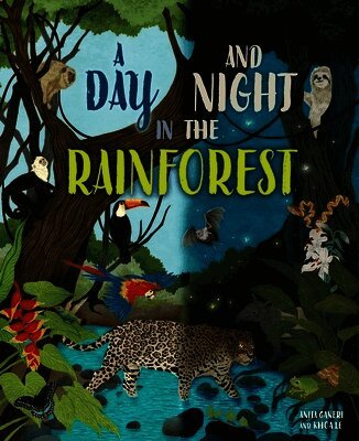 Anita Ganeri - Day and Night: In a Rainforest, Inbunden