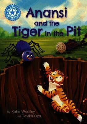 Katie Woolley - Reading Champion: Anansi and the Tiger in the Pit, Inbunden
