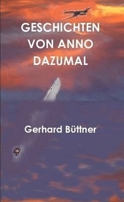 Gerhard Buttner - Geschichten Von Anno Dazumal, Häftad. Tillgänglighet: Lägg i varukorg