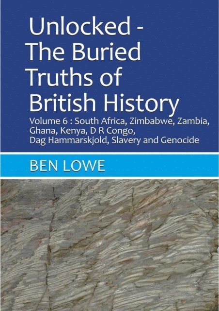 Ben Lowe - Unlocked: The Buried Truths of British History Volume 6, E-bok