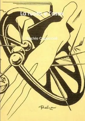 Tarcisio Capaccioli - Ruota E L'Asse, Häftad. Tillgänglighet: Lägg i varukorg