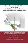 Proceedings of the First Workshop on the Use of in Situ TEM / Ion Accelerator Techniques in the Study of Radiation Damage in Solids