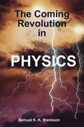 Coming Revolution in Physics