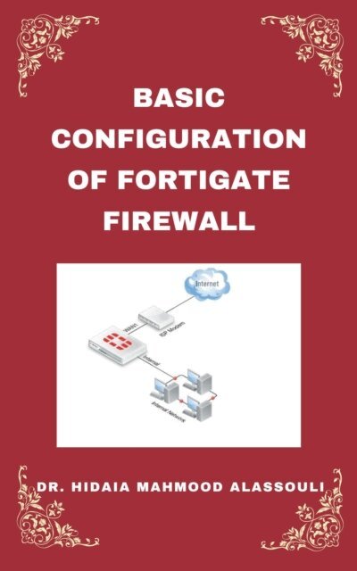 Dr. Hidaia Mahmood Alassouli - Basic Setup of FortiGate Firewall, E-bok. Tillgänglighet: Lägg i varukorg