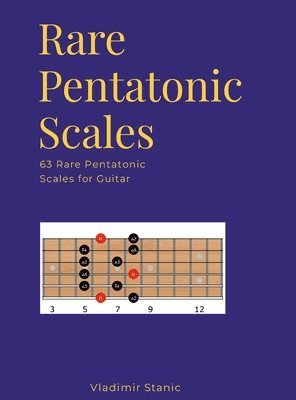 Vladimir Stanic - Rare Pentatonic Scales, Inbunden