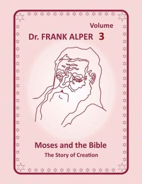 Dr. Frank Alper, Katharina Alper - Moses and the Bible, Volume 3, E-bok