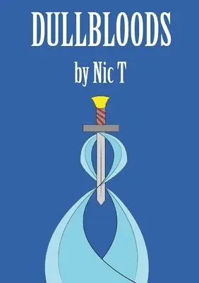 Nic T, Nic T, David Godkin - Dullbloods, Häftad. Tillgänglighet: Tillfälligt slut