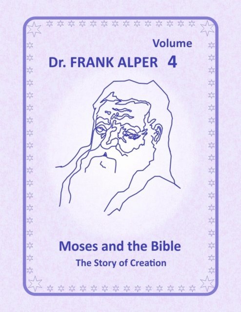 Dr. Frank Alper, Katharina Alper - Moses and the Bible, Volume 4, E-bok