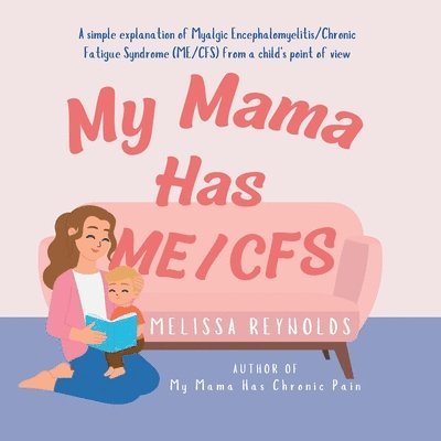 Melissa Reynolds - My Mama Has ME/CFS, Häftad. Tillgänglighet: Lägg i varukorg