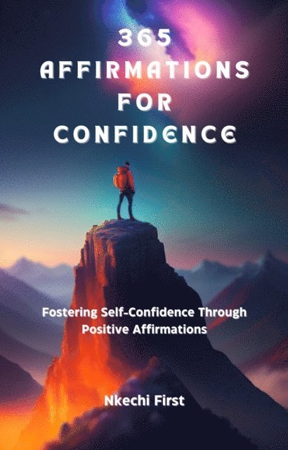 Nkechi First - 365 Affirmations for Confidence, E-bok