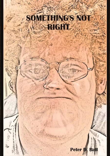 PETER. D BULL - Something's Not Right, E-bok