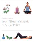 Complete Guide to Pilates, Yoga, Med Etc