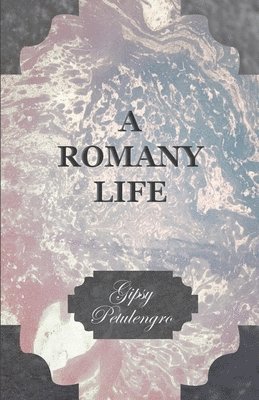 Gipsy Petulengro - Romany Life, Häftad. Tillgänglighet: Lägg i varukorg