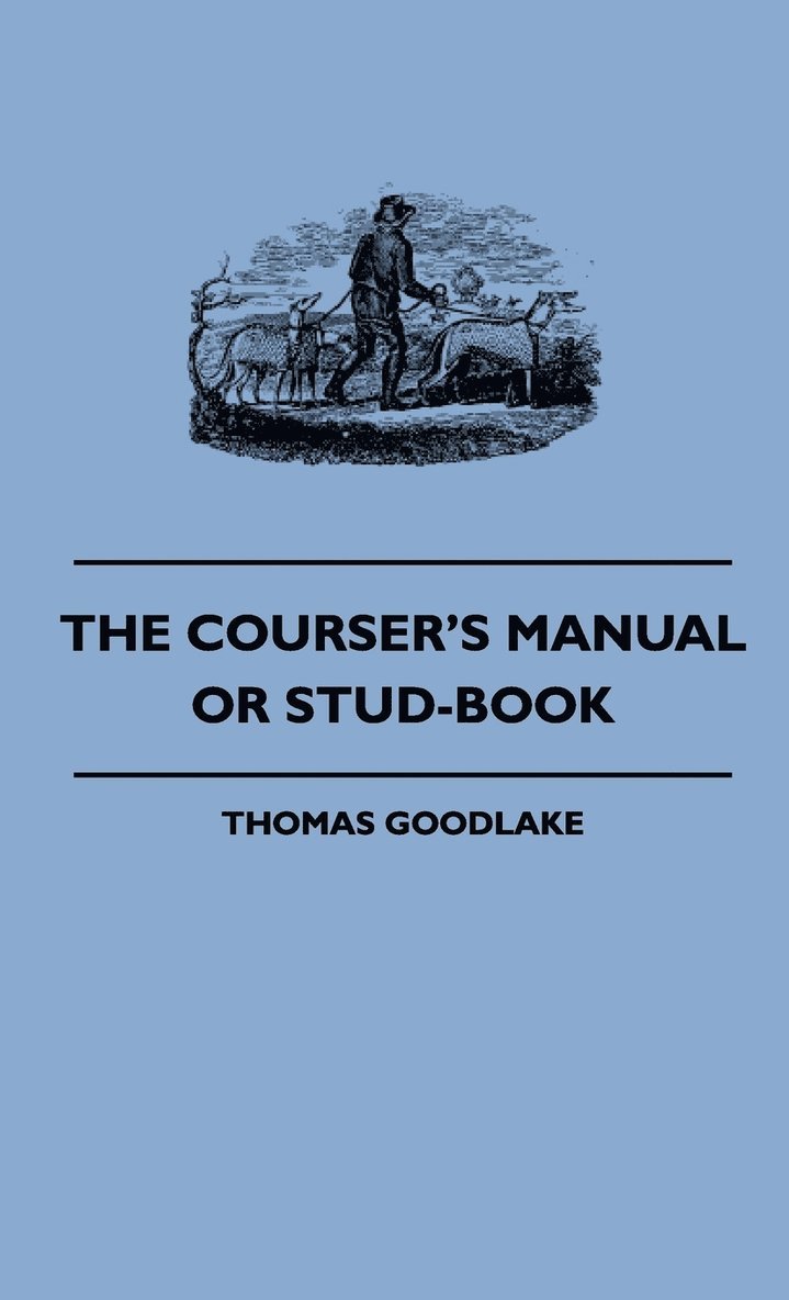 Thomas Goodlake - Courser's Manual Or Stud-Book, Inbunden. Tillgänglighet: Lägg i varukorg