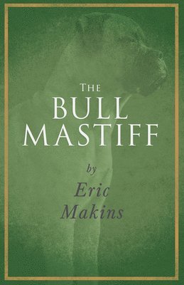 Eric Makins - Bullmastiff, Häftad. Tillgänglighet: Lägg i varukorg