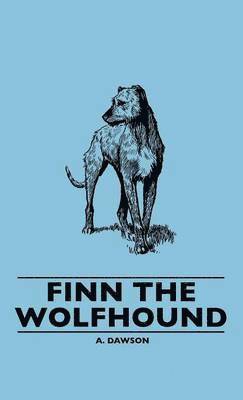 A. Dawson - Finn The Wolfhound, Inbunden. Tillgänglighet: Lägg i varukorg