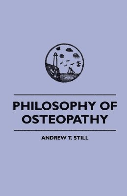 Philosophy of Osteopathy av Andrew S Still