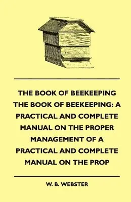 W. B. Webster - Book of Bee-keeping, Häftad. Tillgänglighet: Lägg i varukorg