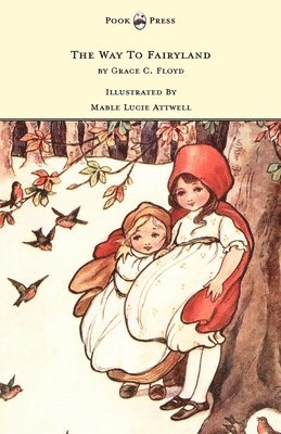 Grace C Floyd - Way To Fairyland Illustrated by Mable Lucie Attwell, Häftad