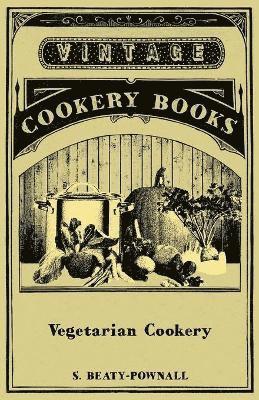 S. Beaty-Pownall - Vegetarian Cookery, Häftad. Tillgänglighet: Lägg i varukorg