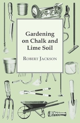 Robert Jackson - Gardening on Chalk and Lime Soil, Häftad