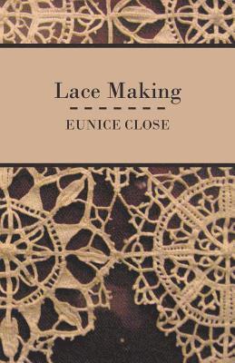Eunice Close - Lace Making, Häftad. Tillgänglighet: Lägg i varukorg