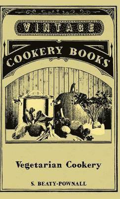 S. Beaty-Pownall - Vegetarian Cookery, Inbunden. Tillgänglighet: Lägg i varukorg