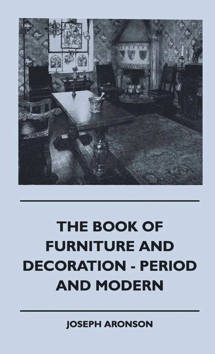 Joseph Aronson - Book Of Furniture And Decoration - Period And Modern, Inbunden. Tillgänglighet: Lägg i varukorg
