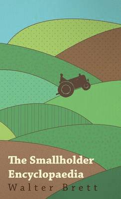 Walter Brett - Smallholder Encyclopaedia, Inbunden. Tillgänglighet: Lägg i varukorg