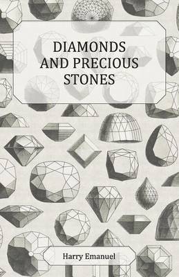 Harry Emanuel - Diamonds And Precious Stones - Their History, Value And Distinguishing Characteristics, Häftad. Tillgänglighet: Lägg i varukorg