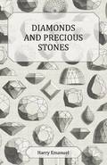 Diamonds And Precious Stones - Their History, Value And Distinguishing Characteristics