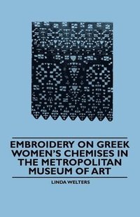 Embroidery on Greek Women's Chemises in the Metropolitan Museum of Art