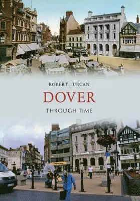 Robert Turcan - Dover Through Time, Häftad. Tillgänglighet: Lägg i varukorg