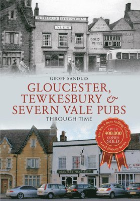 Geoff Sandles - Gloucester, Tewkesbury & Severn Vale Pubs Through Time, Häftad. Tillgänglighet: Tillfälligt slut