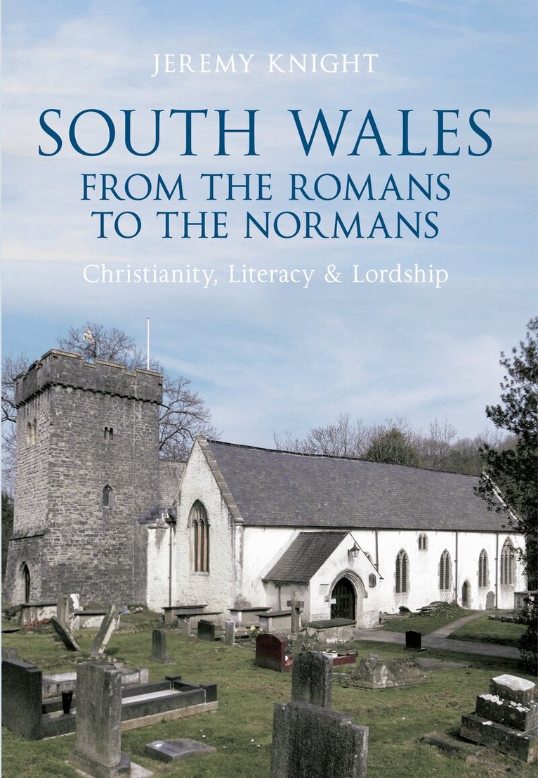 Jeremy Knight - South Wales From the Romans to the Normans, Häftad
