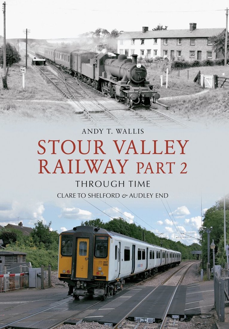 Andy T. Wallis - Stour Valley Railway Part 2 Through Time, Häftad