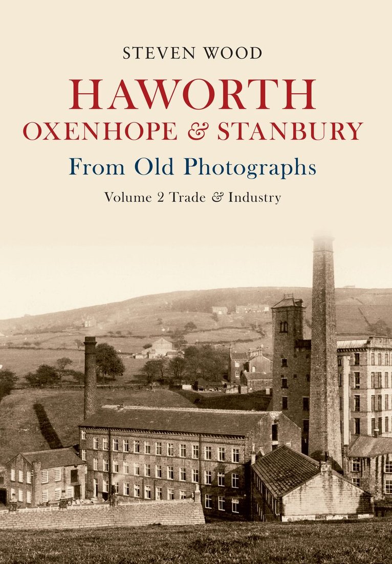 Steven Wood - Haworth, Oxenhope & Stanbury From Old Photographs Volume 2, Häftad