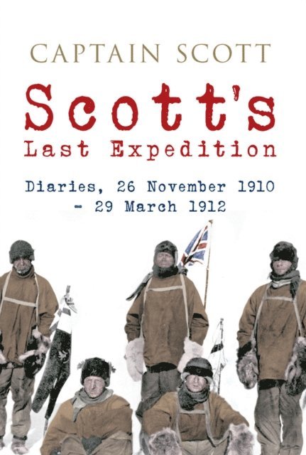 Robert Falcon Scott - Scott's Last Expedition, E-bok