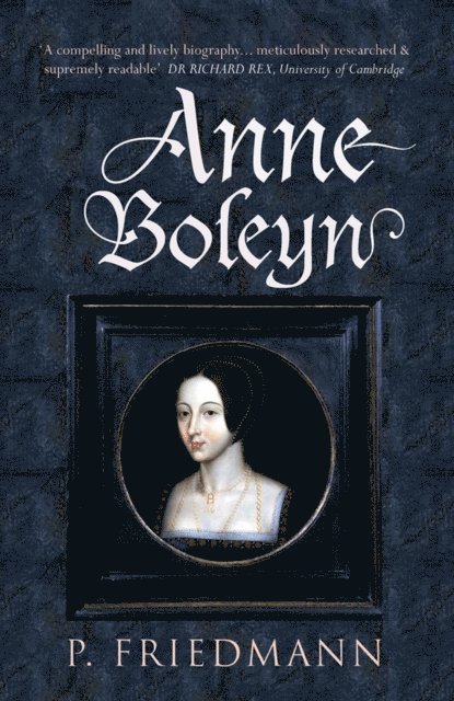 P. Friedmann, Josephine Wilkinson - Anne Boleyn, E-bok